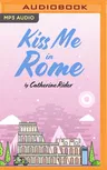 Kiss Me in Rome