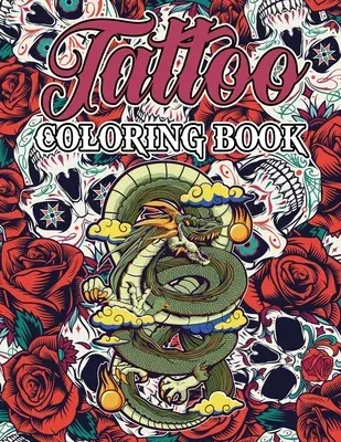 Tattoo Coloring Book for Adults: Coloring Book fo Adults With Modern Tattoo Designs