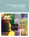 Lucy Bach's Curious Thrift Closet: a SNUFF BENEFIT and KLEAN STUDIOS production