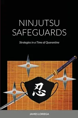 Ninjutsu Safeguards: Strategies in a Time of Quarantine