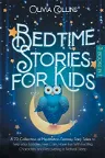 Bedtime Stories for Kids: A 73 Collection of Meditation Fantasy Fairy Tales to help your Toddlers Feel Calm, Have Fun With Exciting Characters a