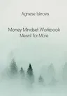 Money Mindset Workbook: Meant for More