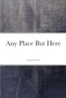 Any Place But Here