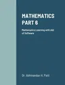 Mathematics Part 6: Mathematics Learning with Aid of Software