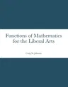 Functions of Mathematics for the Liberal Arts