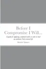 Before I Compromise I Will...