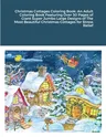 Christmas Cottages Coloring Book: An Adult Coloring Book Featuring Over 30 Pages of Giant Super Jumbo Large Designs of The Most Beautiful Christmas Co