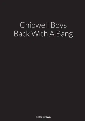 Chipwell Boys Back With A Bang