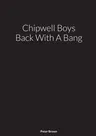 Chipwell Boys Back With A Bang