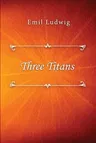 Three Titans