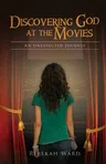 Discovering God at the Movies: An Unexpected Journey