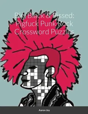 Big, Black & Pissed: Pigfuck Punk Rock Crossword Puzzles