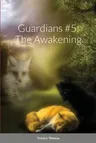 Guardians #5: The Awakening