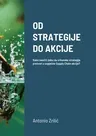 Od Strategije Do Akcije: Kako naučiti zabu da vrhunske strategije pretvori u uspjesne Supply Chain akcije?