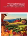 Adult Coloring Book: Giant Super Jumbo 30 Designs of The Most Beautiful Peaceful Landscapes for Depression and Anxiety (Book Edition:2)