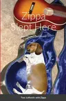 Zippa Slept Here: Auto Bio of a Dachshund