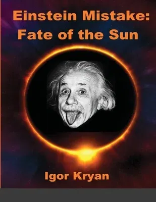 Einstein Mistake: Fate of the Sun