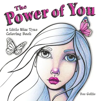 The Power of You a Little Miss Tyne Coloring Book: a Little Miss Tyne Coloring Book