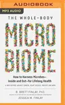 The Whole-Body Microbiome: How to Harness Microbes--Inside and Out--For Lifelong Health