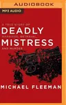 Deadly Mistress: A True Story of Marriage, Betrayal, and Murder