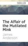 The Affair of the Mutilated Mink