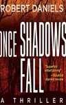 Once Shadows Fall: A Thriller