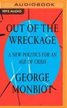 Out of the Wreckage: A New Politics for an Age of Crisis