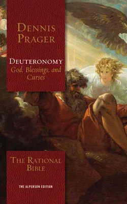 The Rational Bible: Deuteronomy: God, Blessings, and Curses