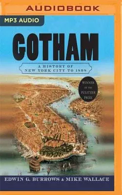 Gotham: A History of New York City to 1898