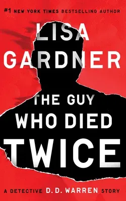 The Guy Who Died Twice: A Detective D.D. Warren Story