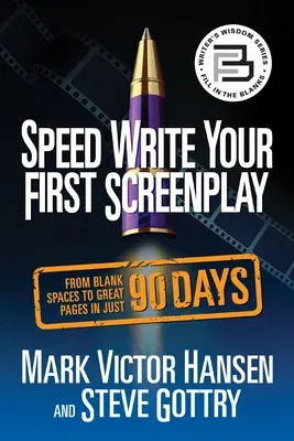 Speed Write Your First Screenplay: From Blank Spaces to Great Pages in Just 90 Days