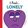 I Feel... Lonely