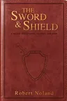 The Sword & Shield: A 40-Day Devotional Journey for Men