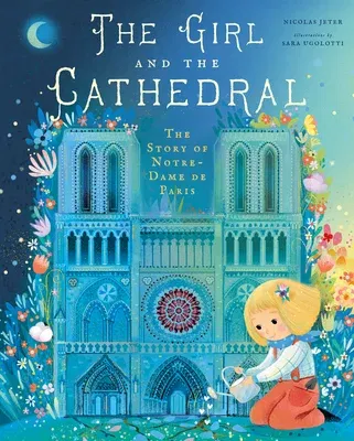 The Girl and the Cathedral: The Story of Notre Dame de Paris