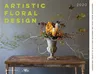 Artistic Floral Design: Innovative Work from the American Institute of Floral Designers