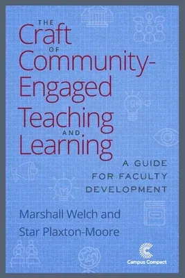 The Craft of Community-Engaged Teaching and Learning: A Guide for Faculty Development