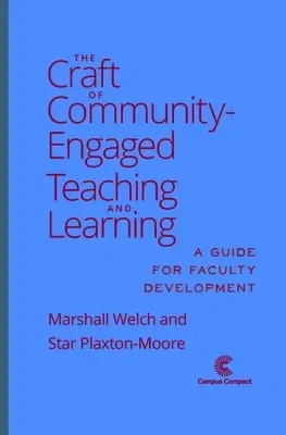 The Craft of Community-Engaged Teaching and Learning: A Guide for Faculty Development