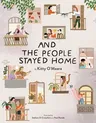 And the People Stayed Home (Nature Picture Books, Home Kids Book)