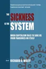 The Sickness is the System: When Capitalism Fails to Save Us from Pandemics or Itself