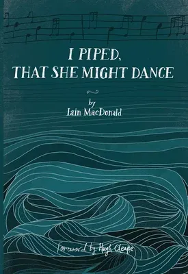 I Piped, That She Might Dance