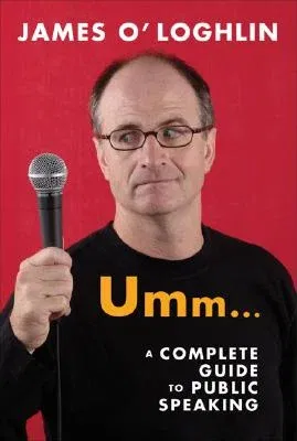 Umm . . .: A Complete Guide to Public Speaking