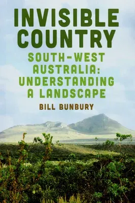 Invisible Country: Southwest Australia: Understanding a Landscape