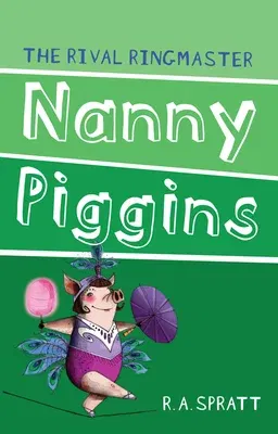 Nanny Piggins and the Rival Ringmaster: Volume 5 (Revised)