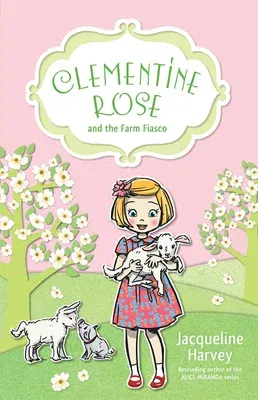 Clementine Rose and the Farm Fiasco, 4