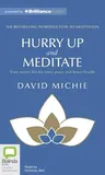 Hurry Up and Meditate: Your Starter Kit for Inner Peace and Better Health