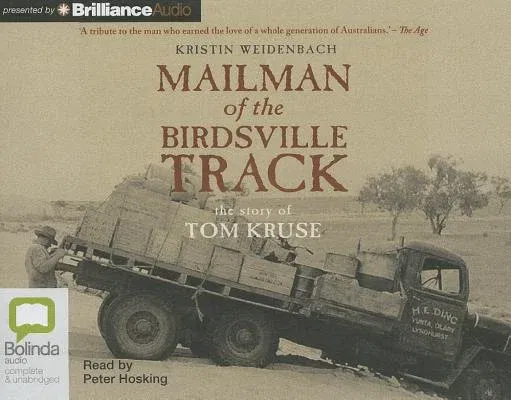 Mailman of the Birdsville Track: The Story of Tom Kruse