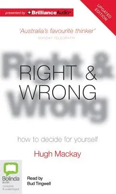 Right & Wrong: How to Decide for Yourself (Updated)