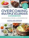 Overcoming Multiple Sclerosis Cookbook: Delicious Recipes for Living Well with a Low Saturated Fat Diet