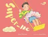 Super-Me: A Book about Identity and Belongingvolume 2