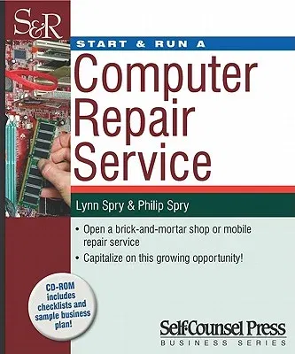 Start & Run a Computer Repair Service [With CDROM]